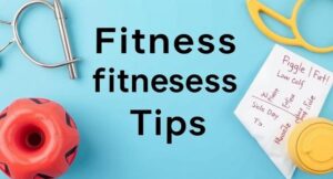 Fitness Tips